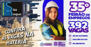 35º Feirão de Empregos de São Roque reúne mais de 390 vagas na Brasital